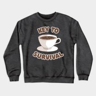 Coffee - Key To Survival Crewneck Sweatshirt